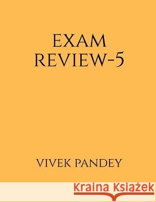 Exam review-5(color) Vivek Pandey 9781648697807 Notion Press - książka