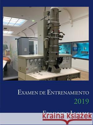 Examen de Entrenamiento 2019 Edmundo Llamas 9780359410880 Lulu.com - książka