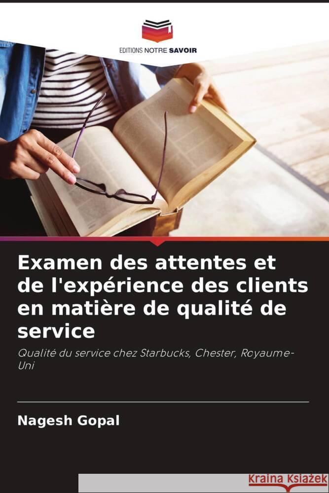 Examen des attentes et de l'expérience des clients en matière de qualité de service Gopal, Nagesh 9786203500851 Editions Notre Savoir - książka