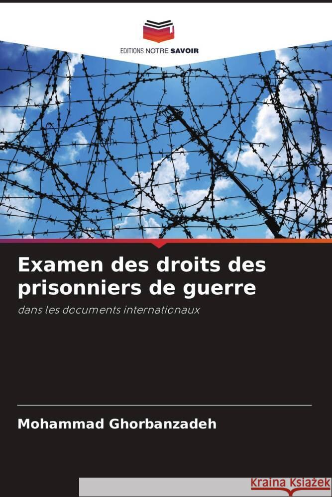 Examen des droits des prisonniers de guerre Ghorbanzadeh, Mohammad 9786206452416 Editions Notre Savoir - książka