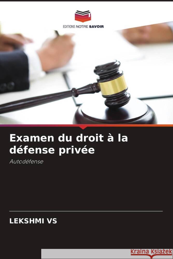 Examen du droit ? la d?fense priv?e Lekshmi Vs 9786207213887 Editions Notre Savoir - książka