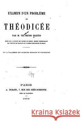 Examen d'un probleme de théodicée Martin, Thomas Henri 9781523894574 Createspace Independent Publishing Platform - książka