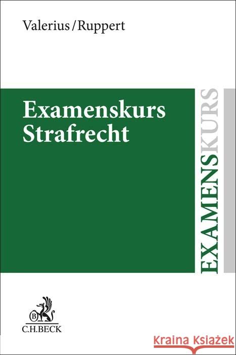 Examenskurs Strafrecht Valerius, Brian, Ruppert, Felix 9783406790508 Beck Juristischer Verlag - książka