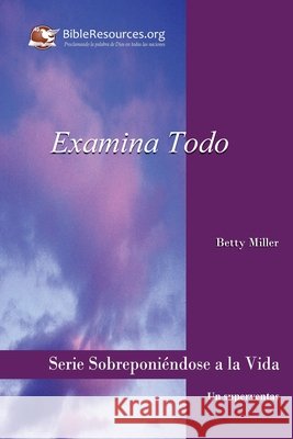 Examina Todo Betty Miller 9781571490254 Christ Unlimited Ministries - książka