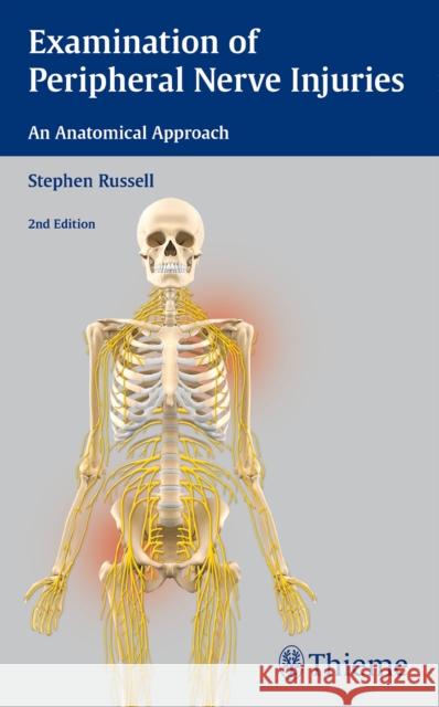 Examination of Peripheral Nerve Injuries: An Anatomical Approach Russell, Stephen 9781626230385 Thieme Medical Publishers - książka