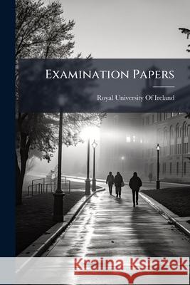 Examination Papers Royal University Of 9781144873699  - książka