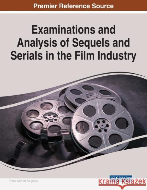 Examinations and Analysis of Sequels and Serials in the Film Industry  9781668478684 IGI Global - książka