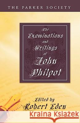Examinations and Writings of John Philpot John Philpot Robert Eden 9781592445486 Wipf & Stock Publishers - książka