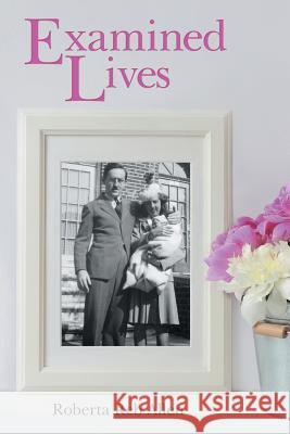 Examined Lives Roberta Reb Allen 9781480863200 Archway Publishing - książka