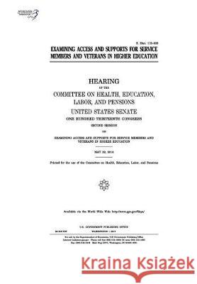 Examining access and supports for service members and veterans in higher education: hearing of the Committee on Health Senate, United States 9781974652204 Createspace Independent Publishing Platform - książka