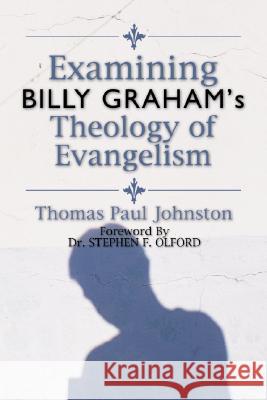 Examining Billy Graham's Theology of Evangelism Thomas P Johnston 9781592441624 Wipf & Stock Publishers - książka