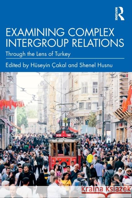 Examining Complex Intergroup Relations: Through the Lens of Turkey Çakal, Hüseyin 9781032022260 Routledge - książka