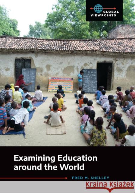 Examining Education Around the World Fred M. Shelley 9781440864476 ABC-CLIO - książka