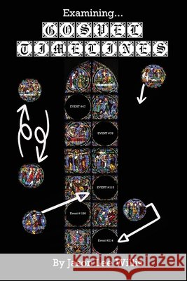 Examining Gospel Timelines Jason Lee Willis 9781971362113 Lura Publications - książka