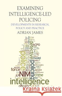 Examining Intelligence-Led Policing: Developments in Research, Policy and Practice James, A. 9781349455515 Palgrave Macmillan - książka