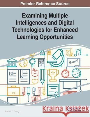 Examining Multiple Intelligences and Digital Technologies for Enhanced Learning Opportunities  9781799802501 IGI Global - książka