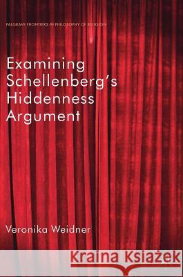 Examining Schellenberg's Hiddenness Argument Veronika Weidner 9783319975160 Palgrave MacMillan - książka