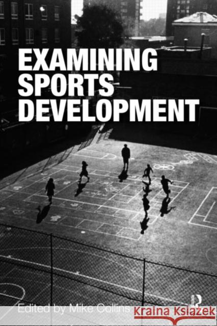 Examining Sports Development Michael F Collins 9780415339902  - książka