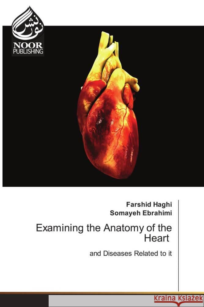 Examining the Anatomy of the Heart Haghi, Farshid, Ebrahimi, Somayeh 9786204723747 Noor Publishing - książka