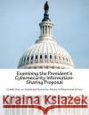 Examining the President's Cybersecurity Information-Sharing Proposal Committee on Homeland Security House of 9781514801864 Createspace