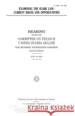 Examining the Stark Law: current issues and opportunities Senate, United States 9781979819695 Createspace Independent Publishing Platform - książka