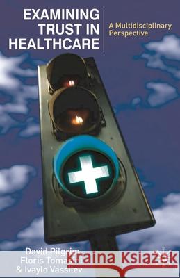 Examining Trust in Healthcare: A Multidisciplinary Perspective Pilgrim, David 9780230537910  - książka
