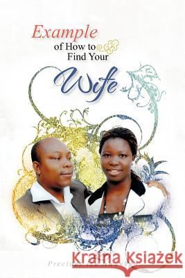 Example of How to Find Your Wife Precious Izu Nwankpa 9781477239926 Authorhouse - książka