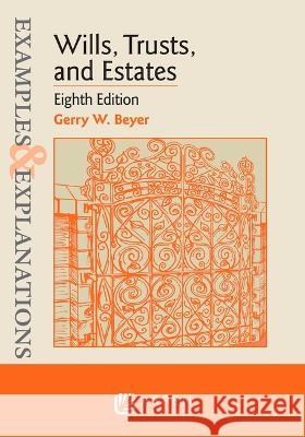 Examples & Explanations for Wills, Trusts, and Estates Gerry W. Beyer 9781543846829 Aspen Publishing - książka