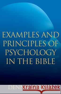 Examples and Principles of Psychology in the Bible Dennis Farrell 9781632326584 Redemption Press - książka