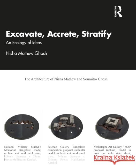 Excavate, Accrete, Stratify: An Ecology of Ideas Nisha Mathew Ghosh 9781032966755 Routledge - książka