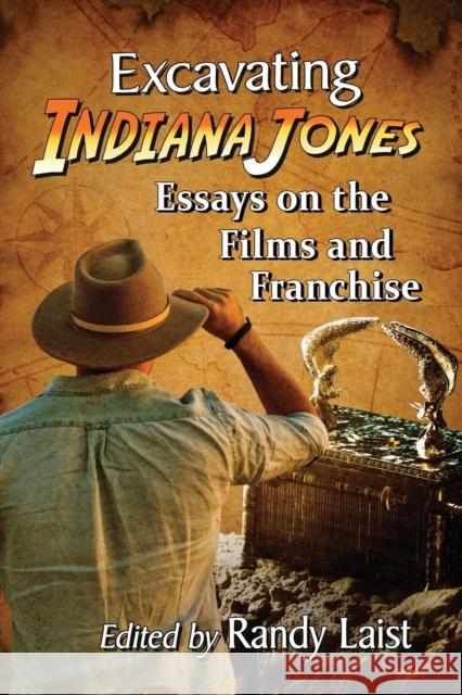 Excavating Indiana Jones: Essays on the Films and Franchise Randy Laist 9781476676920 McFarland & Company - książka