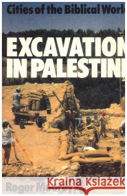 Excavation in Palestine Moorey, Roger 9780718824327 Lutterworth Press - książka