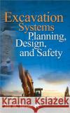 Excavation Systems Planning, Design, and Safety Joe M. Turner 9780071498692 McGraw-Hill Professional Publishing