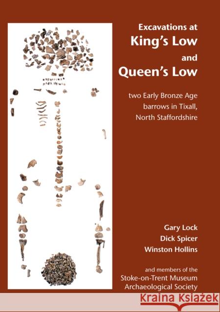 Excavations at King's Low and Queen's Low: Two Early Bronze Age Barrows in Tixall, North Staffordshire Lock, Gary 9781905739660 Archaeopress Archaeology - książka