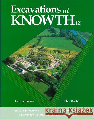 Excavations at Knowth Volume 2 George Eogan Helen Roche Helen Roche 9781874045496 Royal Irish Academy - książka