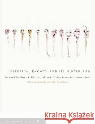 Excavations at Knowth: Volume 4: Historical Knowth and Its Hinterland F. J. Byrne 9781904890300 Royal Irish Academy - książka