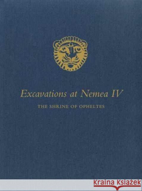 Excavations at Nemea IV: The Shrine of Opheltes Bravo Iii, Jorge J.; Mackinnon, Michael 9780520294929 John Wiley & Sons - książka