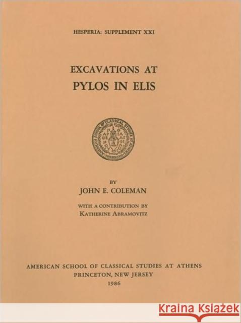 Excavations at Pylos in Elis John E. Coleman 9780876615218 American School of Classical Studies at Athen - książka