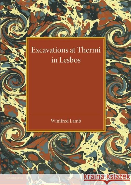 Excavations at Thermi in Lesbos Winifred Lamb 9781107433106 Cambridge University Press - książka