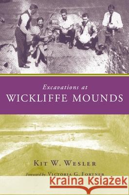 Excavations at Wickliffe Mounds [With CD-ROM] Wesler, Kit W. 9780817310646 University Alabama Press - książka