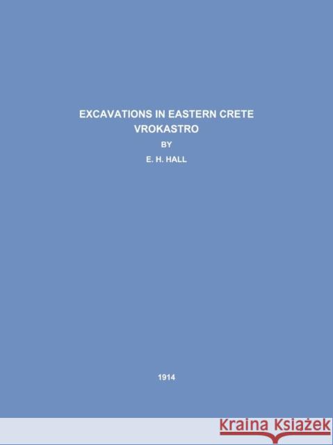 Excavations in Eastern Crete Vrokastro E. H. Hall 9781880448670 Borgo Press - książka