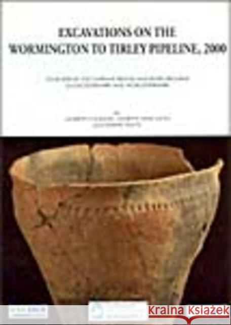 Excavations on the Wormington to Tirley Pipeline, 2000 Laurent Coleman, Annette Hancocks, Martin Watts 9780952319696 Cotswold Archaeological Trust Ltd - książka