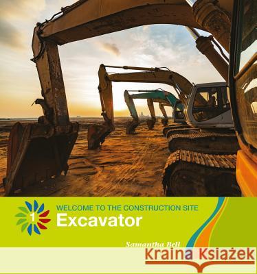 Excavator Samantha Bell 9781534129177 Cherry Lake Publishing - książka