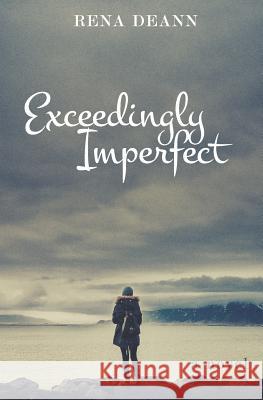 Exceedingly Imperfect Rena Deann 9781516814633 Createspace - książka