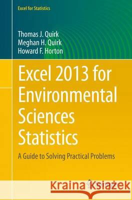 Excel 2013 for Environmental Sciences Statistics: A Guide to Solving Practical Problems Quirk, Thomas J. 9783319239750 Springer - książka