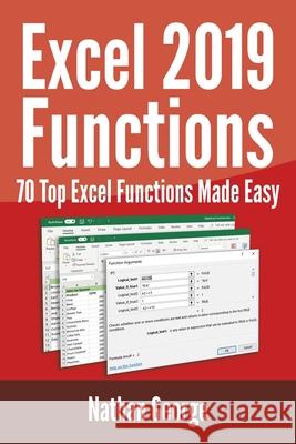 Excel 2019 Functions: 70 Top Excel Functions Made Easy George, Nathan 9781916211322 Gtech Publishing - książka