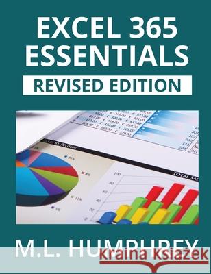 Excel 365 Essentials: Revised Edition M. L. Humphrey 9781637441640 M.L. Humphrey - książka