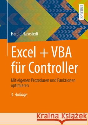 Excel + VBA F?r Controller: Mit Eigenen Prozeduren Und Funktionen Optimieren Harald Nahrstedt 9783658487157 Springer Vieweg - książka