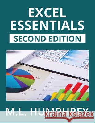 Excel Essentials: Second Edition M. L. Humphrey 9781637441664 M.L. Humphrey - książka