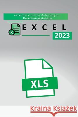Excel: excel die einfache Anleitung zur Berechnungstabelle. Lane Tingey   9781804348994 Lane Tingey - książka